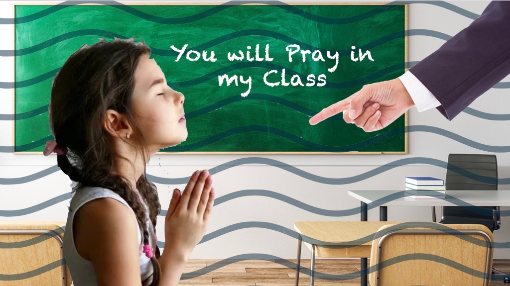 I Will NOT Lead My Students in Prayer and Neither Should You